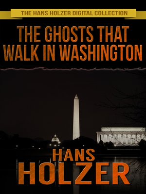 cover image of The Ghosts That Walk in Washington